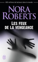 Les feux de la vengeance (Nora Roberts) (French Edition)