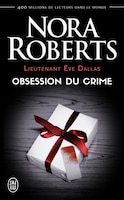 Obsession du crime Lieutenant Eve Dallas t 40