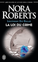 Lieutenant Eve Dallas t.11  La loi du crime n ed