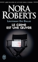 Eve Dallas Tome 46 Le Crime Est Une Oeuvre