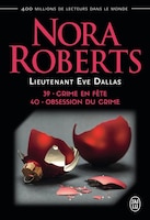 LIEUTENANT EVE DALLAS TOME 39-40 CRIME EN FÊTE & OBSESSION DU CRIME