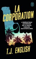 LA CORPORATION : L'IRRÉSISTIBLE ASCENSION DE LA MAFIA CUBAINE AUX ETATS-UNIS