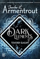 Dark elements Tome 2 Toucher glaçant