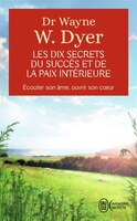 10 secrets du succès et de la paix intérieure