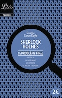 Sherlock Holmes Le problème final et 3 autres récits