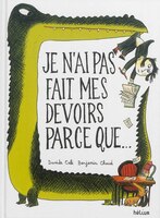 Je n'ai pas fait mes devoir parce que...