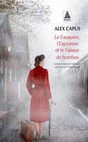 Le faussaire l'espionne et le faiseur de bombes