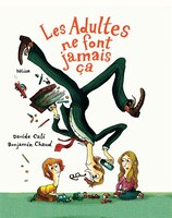 Les Adultes Ne Font Jamais Ça