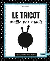 Le TRICOT MAILLE PAR MAILLE -LE: Toutes les bases et 12 modèles