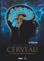 Le GRAND ATLAS DU CERVEAU -LE
