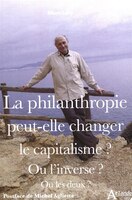 La philanthropie peut-elle changer le capitalisme? Ou l'inverse?