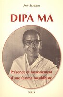 Dipa Ma  Présence et rayonnement d'une femme bouddhiste