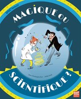 Magique ou scientifique?