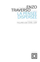 Pensée dispersée (La): Figures de l'exil juif