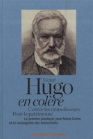 Victor Hugo en colère: Contre les démolisseurs /