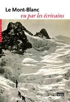 Mont-Blanc vu par les écrivains (Le)