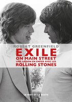 Exile on main street [nouvelle édition]: Une saison en enfer avec les Rolling Stones