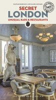 Secret London - Unusual Bars & Restaurants: Eating And Drinking Off The Beaten Track