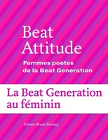 Beat Attitude [nouvelle édition]: Femmes poètes de la Beat Génération