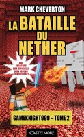 Gameknight999 tome 2 La bataille du Nether