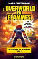 Minecraft - La Revanche de Herobrine 02 :L'Overworld en flammes