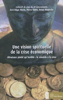 Une vision spirituelle de la crise économique