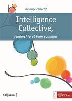 Intelligence collective, leadership et bien commun