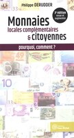 Monnaies Locales Complémentaires & Citoyennes : Pourquoi, Commen