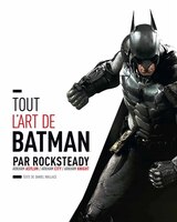 Tout l'art de Batman par Rocksteady