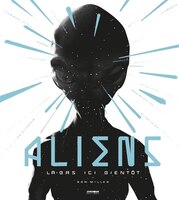 Aliens : Là-bas Ici Bientôt