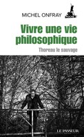 VIVRE UNE VIE PHILOSOPHIQUE