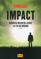 Impact dernier meurtre avant  la fin du monde t3