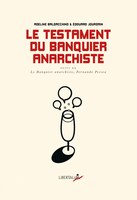 Testament du banquier anarchiste (Le): suivi de Le Banquier anarchiste, Fernando Pessoa