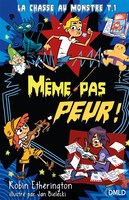 LA CHASSE AUX MONSTRES TOME 1 MÊME PAS PEUR!