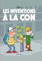 Inventions à la con (Les)