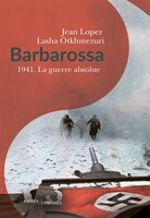 Barbarossa 1941 la guerre absolue