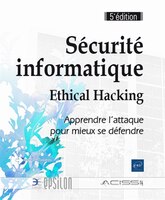 Sécurité informatique - Ethical Hacking : Apprendre l'attaque po