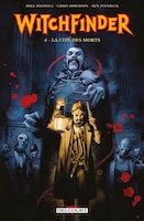 Witchfinder t04 -la cite des morts