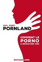 Porn land : comment le porno a envahi nos vies