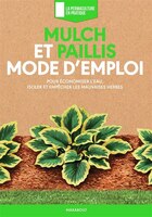 MULCH ET PAILLIS MODE D'EMPLOI
