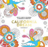 California dream: Petit livre à colorier et pensées à méditer