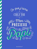 Ce que j'aime chez toi mon precieux papi