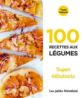 Petits marabout: 100 recettes aux légumes : super débutants