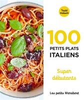 Petits marabout: 100 petits plats italiens : super débutants