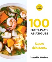Petits marabout: 100 petits plats asiatiques : super débutants
