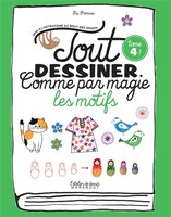 Tout dessiner.. par magie t04 -les motifs