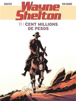 Wayne Shelton 11 : Cent millions de pesos