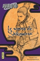 Naruto 04 : Le Roman De Shikamaru