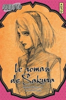 Naruto 07 : Le Roman De Sakura