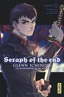 SERAPH OF THE END : GLENN ICHINOSE : LA CATASTROPHE DE SES 16 ANS TOME 4